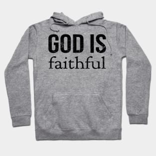 God Is Faithful Cool Motivational Christian Hoodie